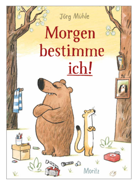 MORGEN BESTIMME ICH! von Jörg Mühle