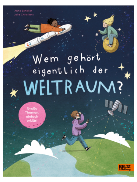 WEM GEHÖRT EIGENTLICH DER WELTRAUM? von Anne Scheller